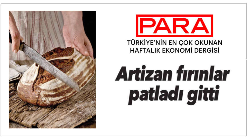 Artizan firinlar patladi gitti Para Dergisi